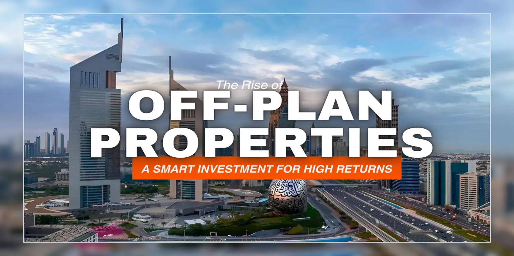 Why Buy Off-Plan Property in Dubai